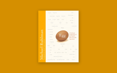 Egg: A Culinary Exploration of the World’s Most Versatile Ingredient by Michael Ruhlman